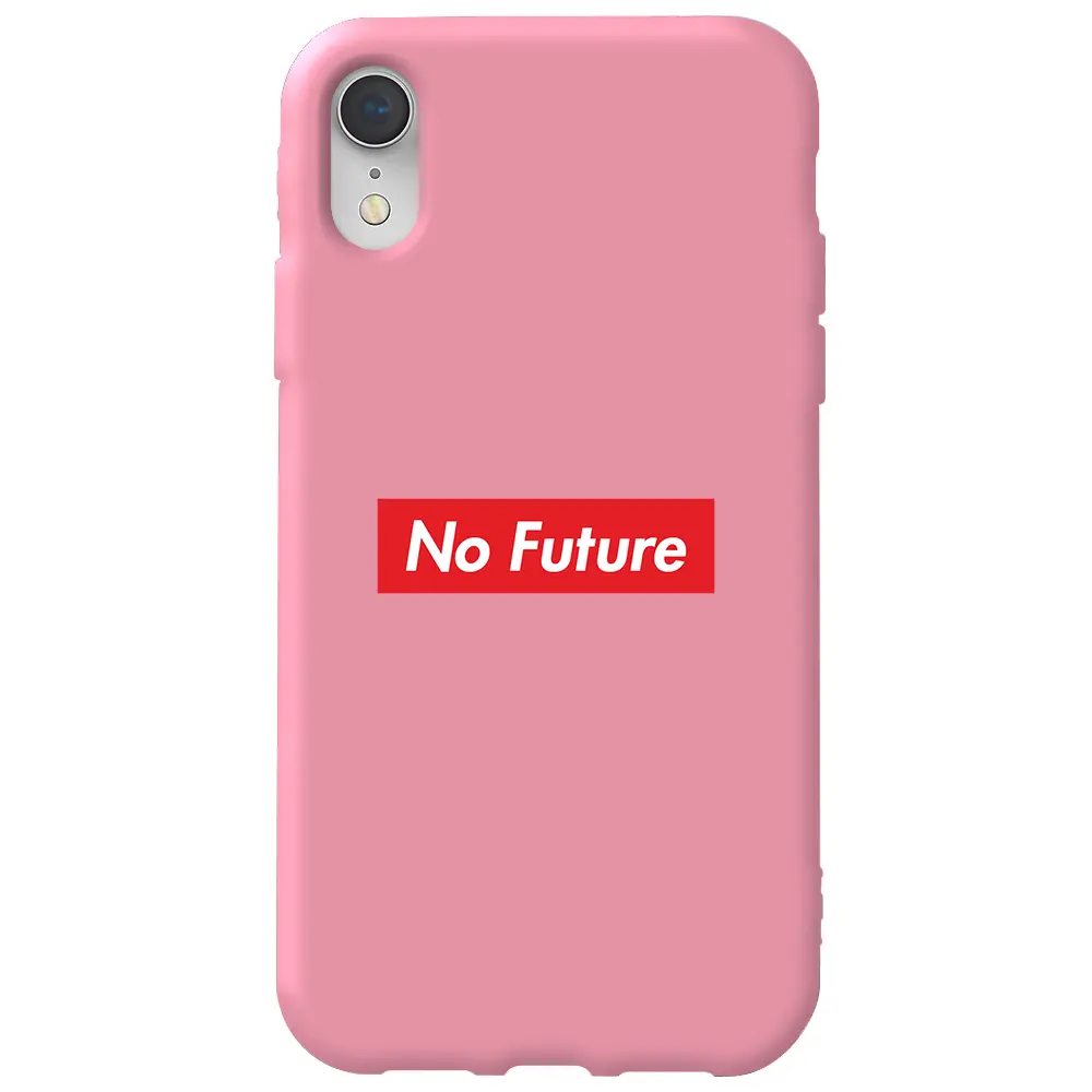 Apple iPhone XR Pembe Renkli Silikon Telefon Kılıfı - No Future