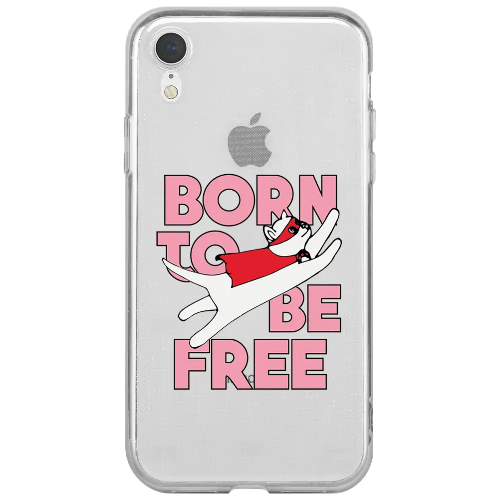 Apple iPhone XR Şeffaf Telefon Kılıfı - Born to be Free