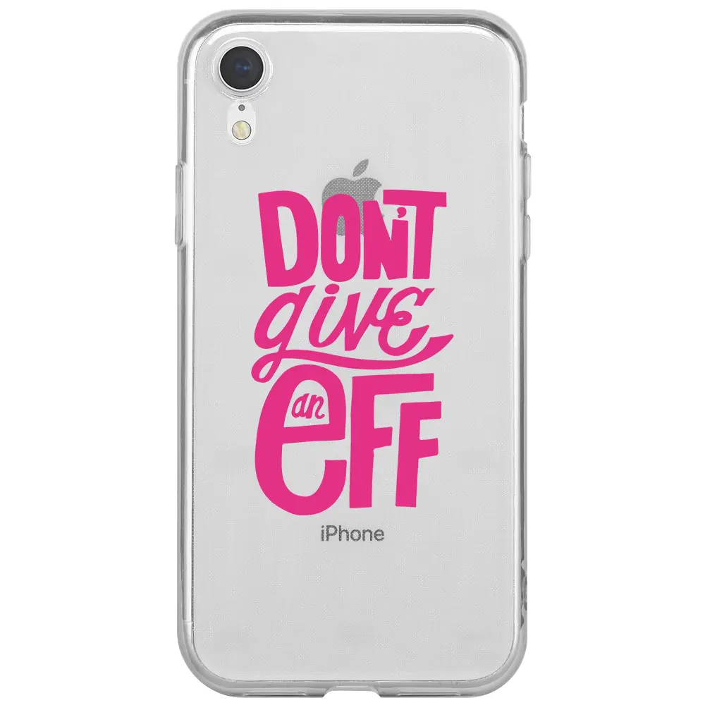 Apple iPhone XR Şeffaf Telefon Kılıfı - Don't Give