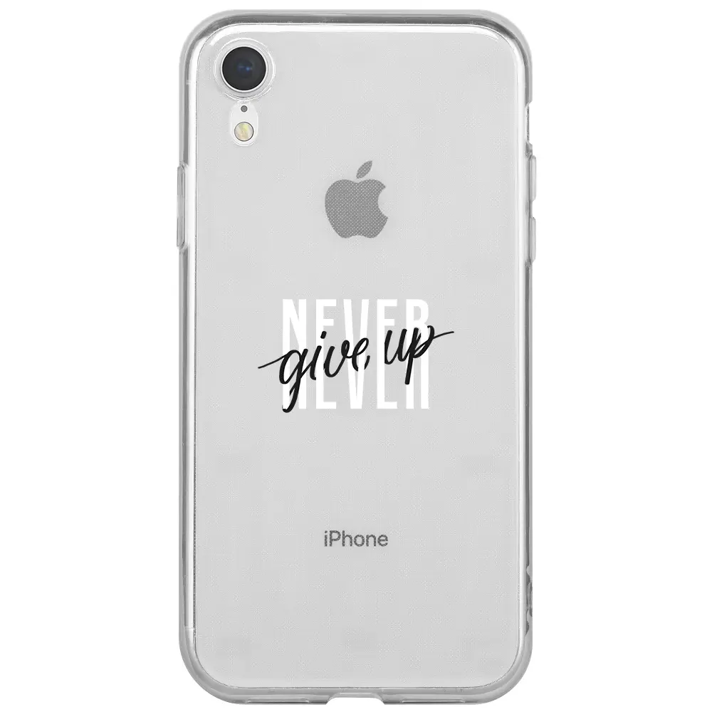 Apple iPhone XR Şeffaf Telefon Kılıfı - Never Give Up 4