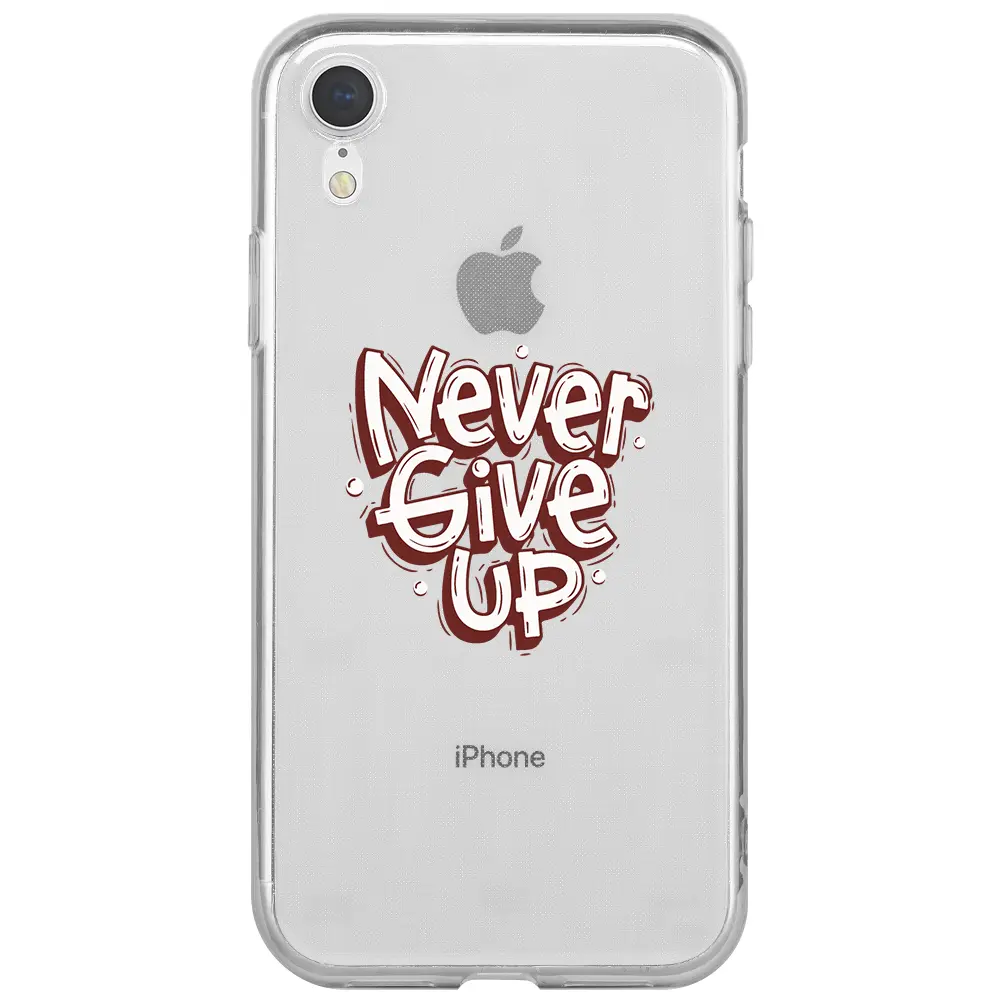 Apple iPhone XR Şeffaf Telefon Kılıfı - Never Give Up