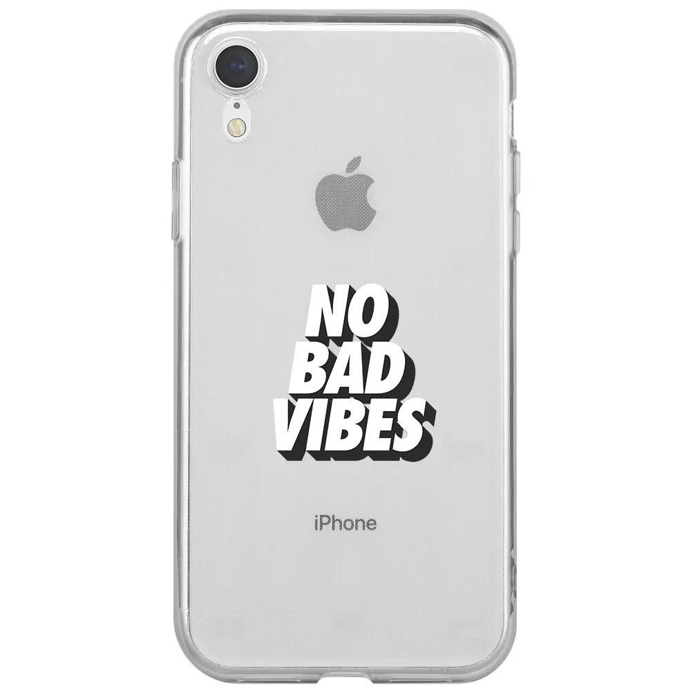 Apple iPhone XR Şeffaf Telefon Kılıfı - No Bad Vibes