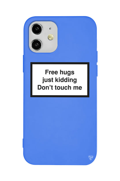 Free Hgs Just Kidding, Me Don't Touch Me. Lansman Model İçi Kadife Silikon Telefon Kılıfı