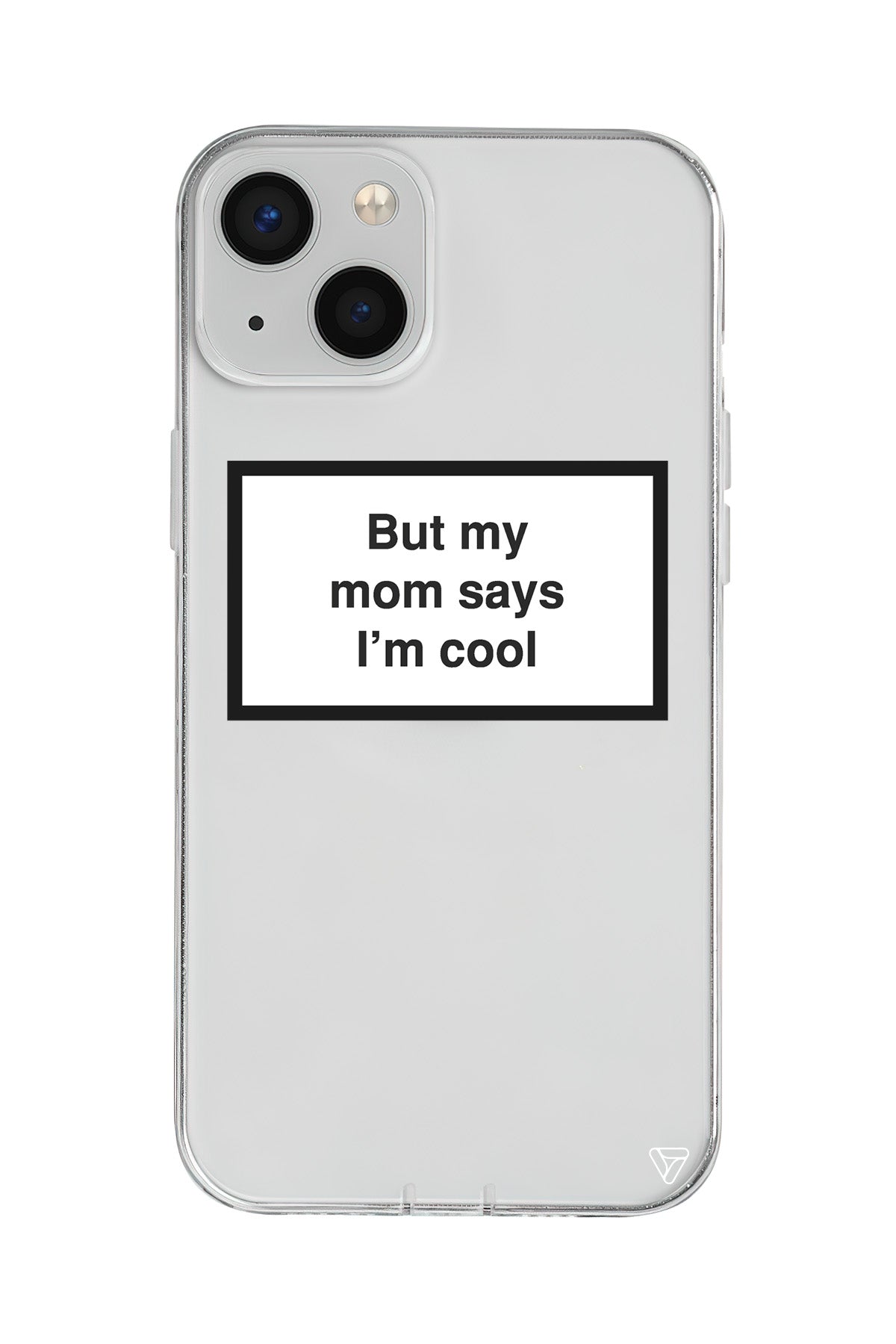 But my mom says I'ım cool Lansman Model İçi Kadife Silikon Telefon Kılıfı – Plus Serisine Özel